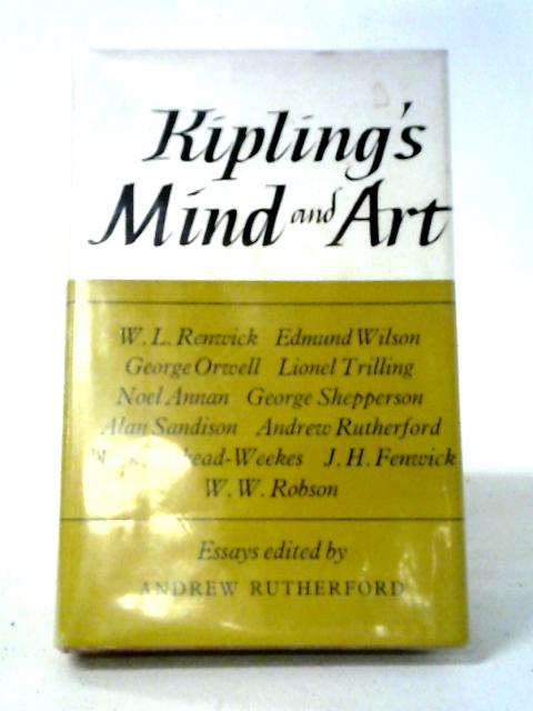 Kipling's Mind And Art. Essays. Edited By Andrew Rutherford. By Rudyard Kipling, Andrew Rutherford