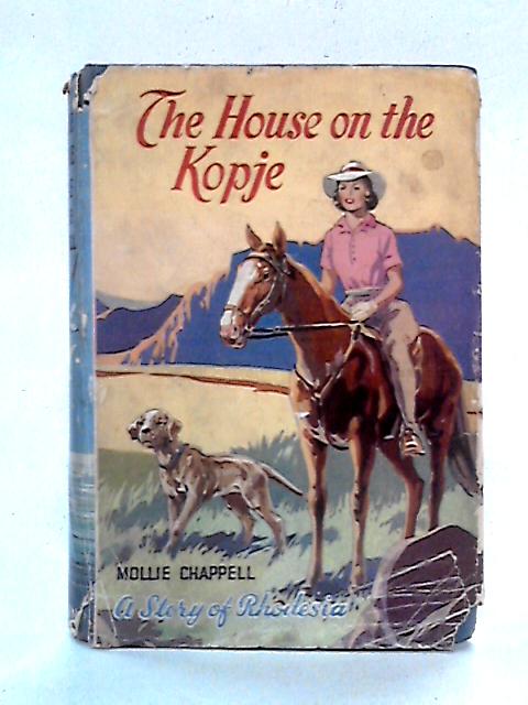 The House on the Kopje By Mollie Chappell