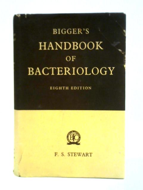 Bigger's Handbook of Bacteriology By F. S. Stewart