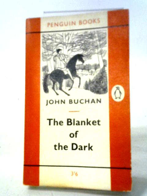 The Blanket of the Dark (Penguin Books no.1653) By Buchan, J.