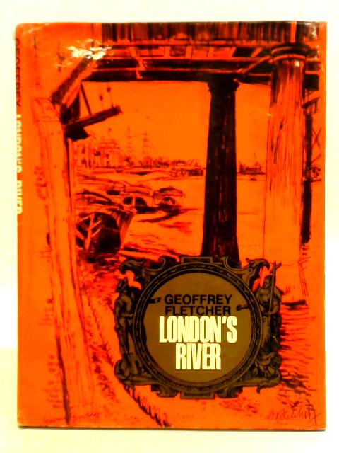 London's River von Geoffrey S. Fletcher