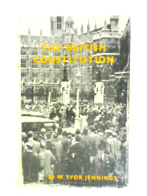 The British Constitution von Ivor Jennings