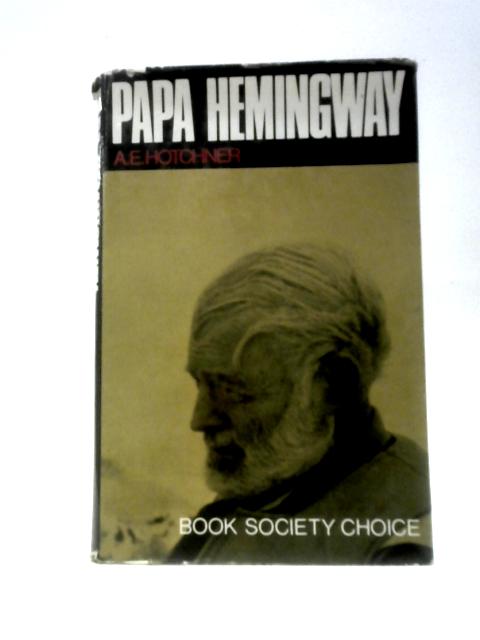 Papa Hemingway: A Personal Memoir von A. E.Hotchner