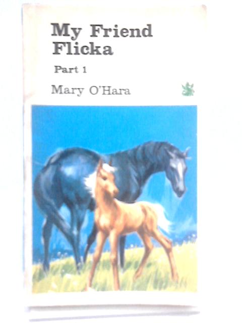 My Friend Flicka - Part I By Mary O'Hara