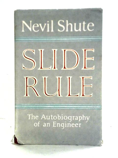 Slide Rule: The Autobiography of an Engineer von Nevil Shute