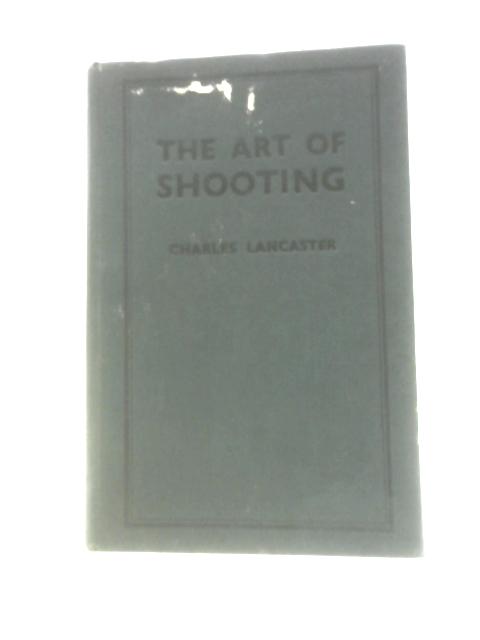 The Art of Shooting By Charles Lancaster