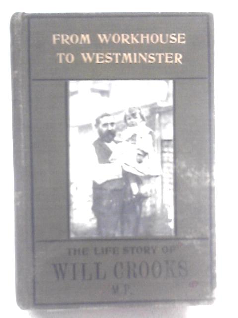 From Workhouse to Westminster: Will Crooks von George Haw