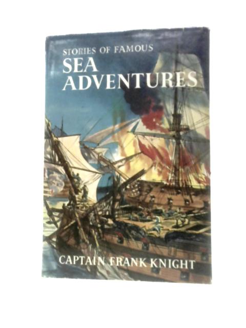 Stories Of Famous Sea Adventures von Frank Knight