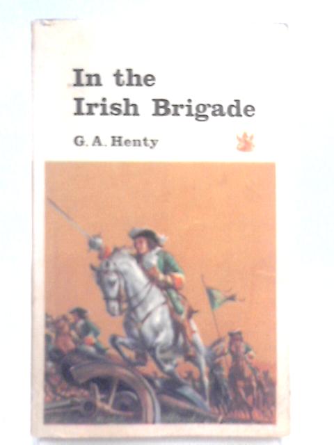 In the Irish Brigade By G. A. Henty