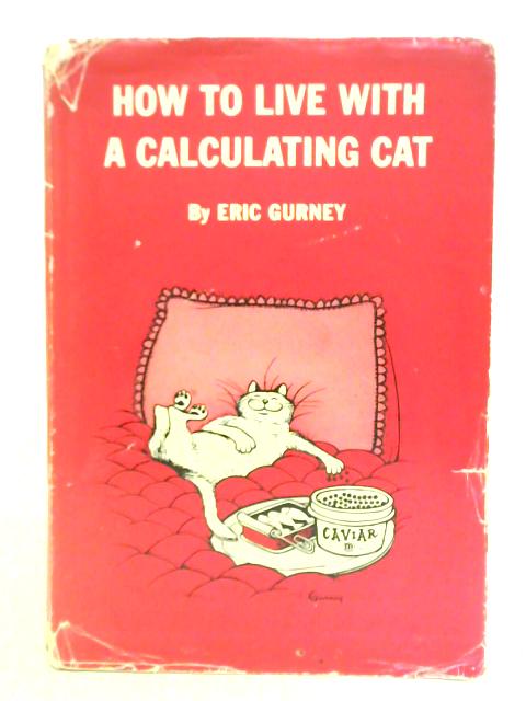 How To Live With a Calculating Cat von Eric Gurney