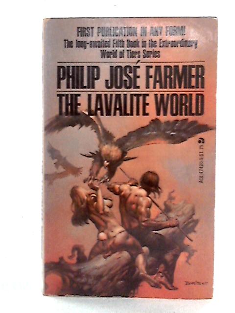 The Lavalite World By Philip Jose Farmer