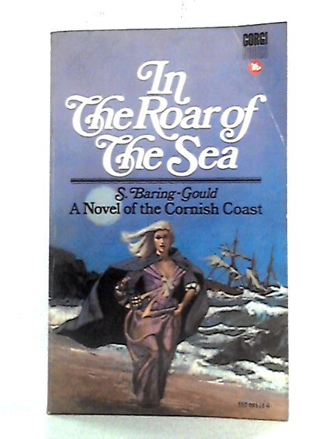 In The Roar Of The Sea: A Tale Of The Cornish Coast von S Baring-Gould