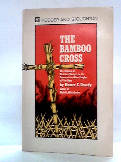 The Bamboo Cross By Homer E. Dowdy