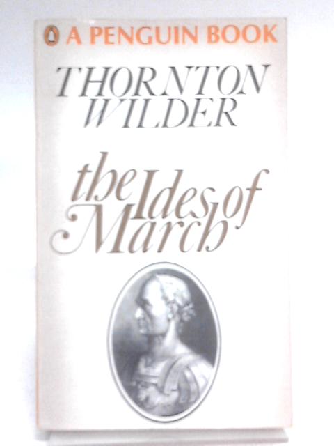 The Ides of March von Thornton Wilder