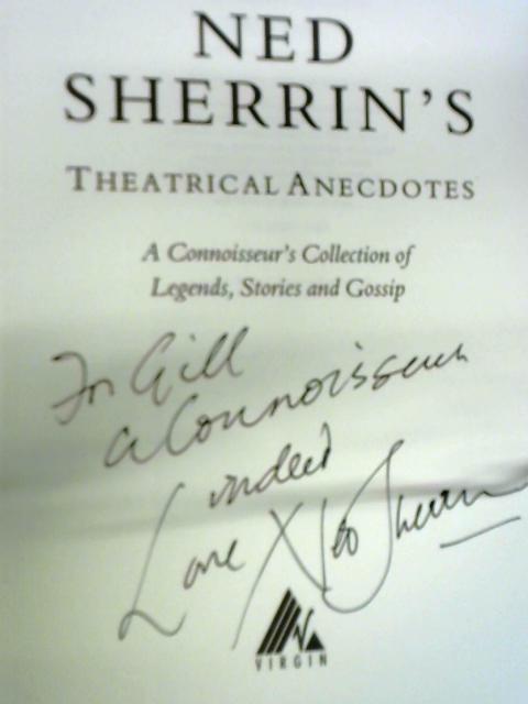 Ned Sherrin's Theatrical Anecdotes: A Connoisseur's Collection of Legends, Stories and Gossip von Ned Sherrin