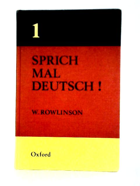 Sprich Mal Deutsch!: Book 1 By W. Rowlinson