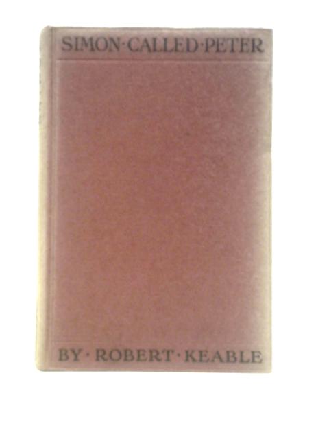 Simon Called Peter By Robert Keable