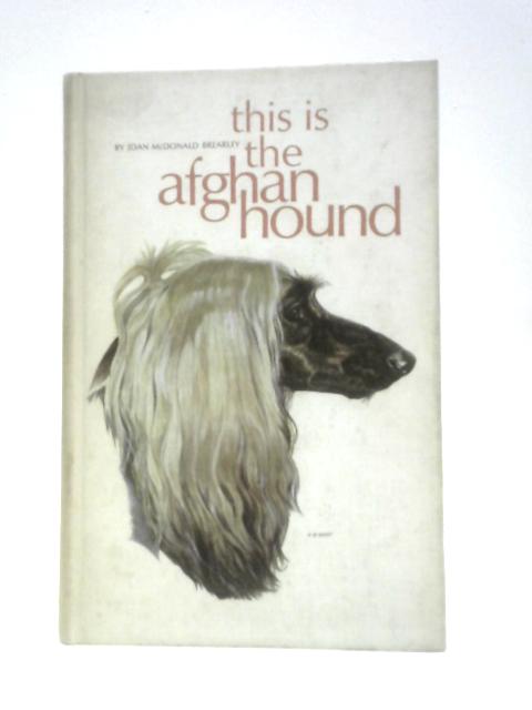 This Is the Afghan Hound By Joan M. Brearley