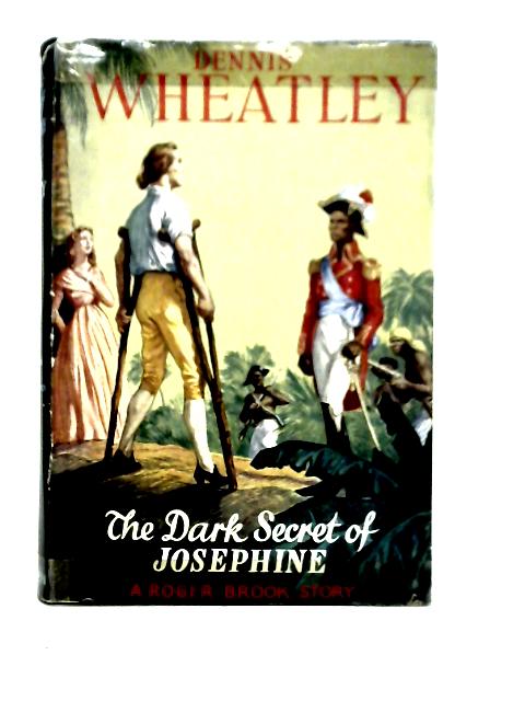 The Dark Secret Of Josephine By Dennis Wheatley
