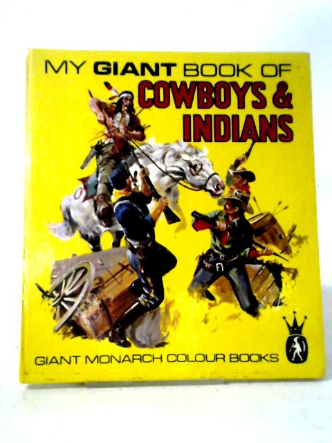 My Giant Book of Cowboys & Indians By Anon
