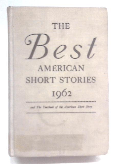 Best American Short Stories: 1962 By Martha Foley