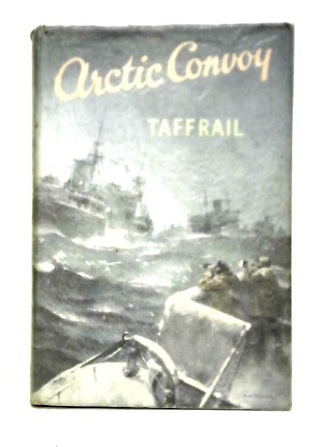 Arctic Convoy By Taffrail