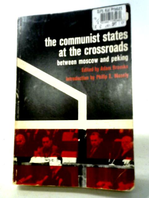 The Communist States at the Crossroads von Adam Bromke (ed.)