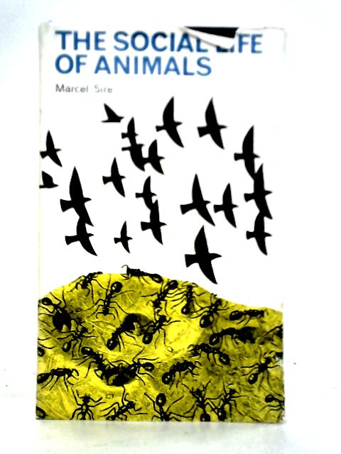 The Social Life of Animals By Marcel Sire