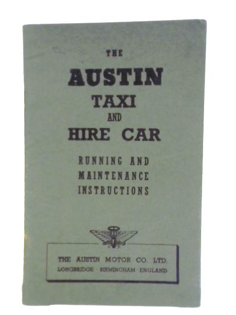 Austin Taxi and Hire Car: Running and Maintenance Instuctions By Unstated