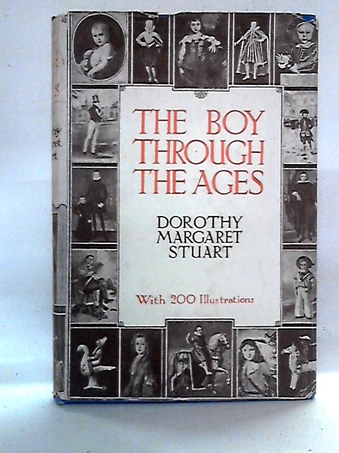 The Boy Through The Ages By Dorothy Margaret Stuart