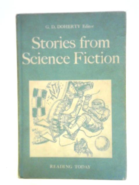 Stories from Science Fiction By G. D. Doherty (ed.)