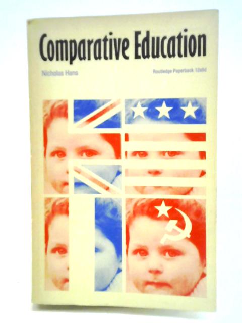 Comparative Education: A Study Of Educational Factors And Traditions By Nicholas Hans