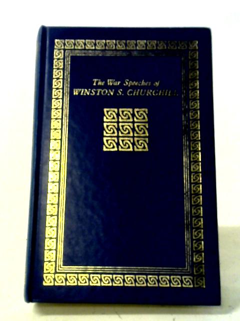 The War Speeches of the Rt Hon Winston Churchill Volume One By Winston S. Churchill