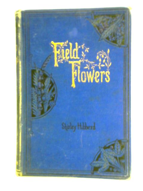 Field Flowers: A Handy Book for the Rambling Botanist von Shirley Hibberd