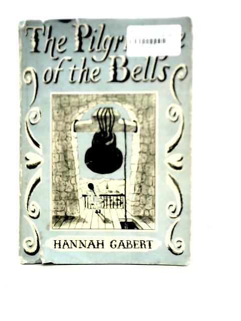 The Pilgrimage of the Bells von Hannah Gabert