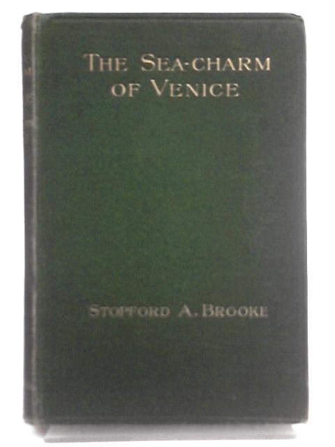 The Sea-Charm of Venice von Stopford Augustus Brooke