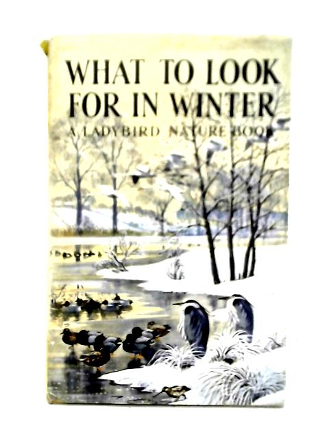 What To Look For In Winter (Ladybird Books) By E. L. Grant Watson