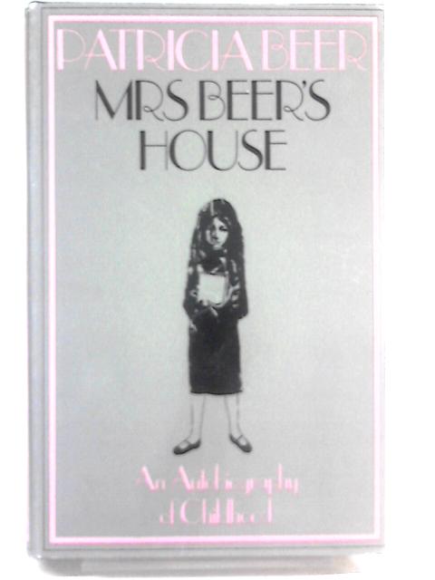 Mrs. Beer's House By Patricia Beer