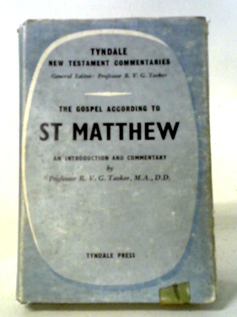 The Gospel According To St. Matthew By R V G Tasker