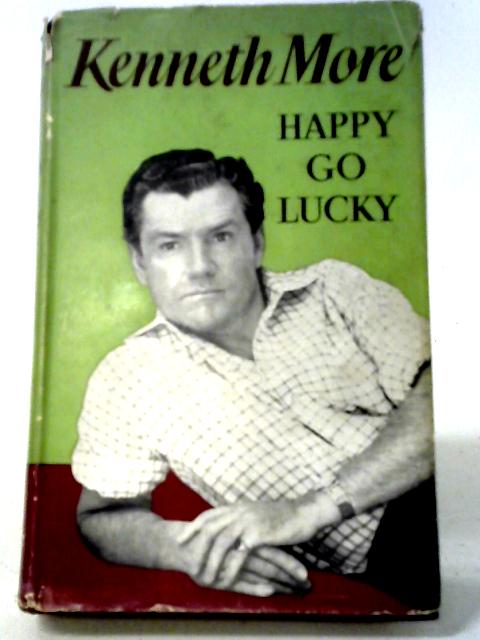 Happy Go Lucky: My Life By Kenneth More