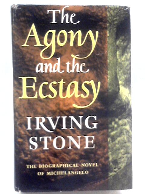 The Agony and the Ecstasy By Irving Stone