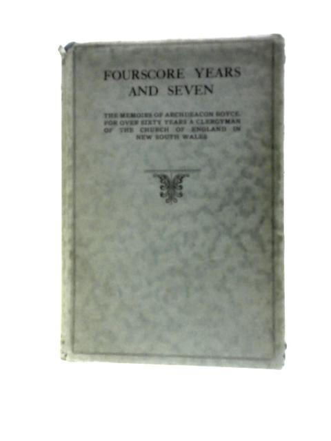 Fourscore Years and Seven By Archdeacon Boyce