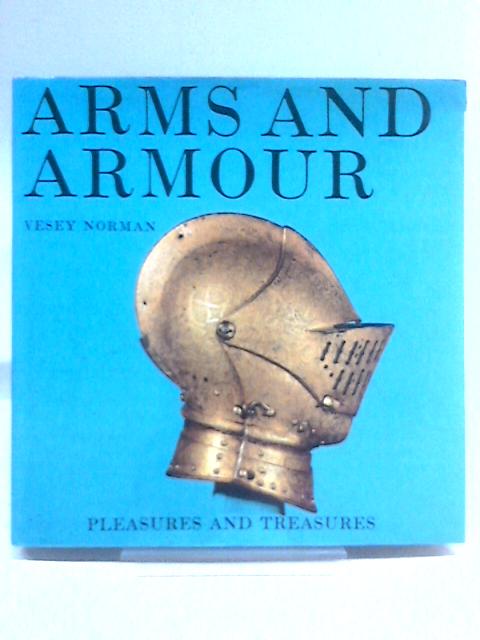 Arms and Armour By Vesey Norman