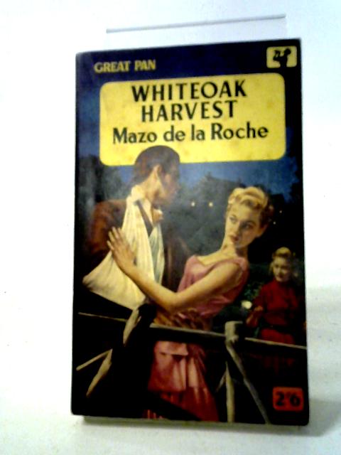 Whiteoak Harvest (Great Pan Paperback) By Mazo de la. Roche