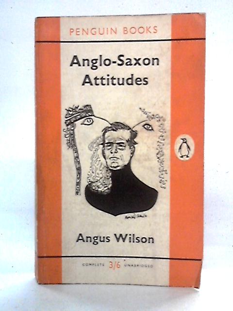 Anglo-Saxon Attitudes By Angus Wilson