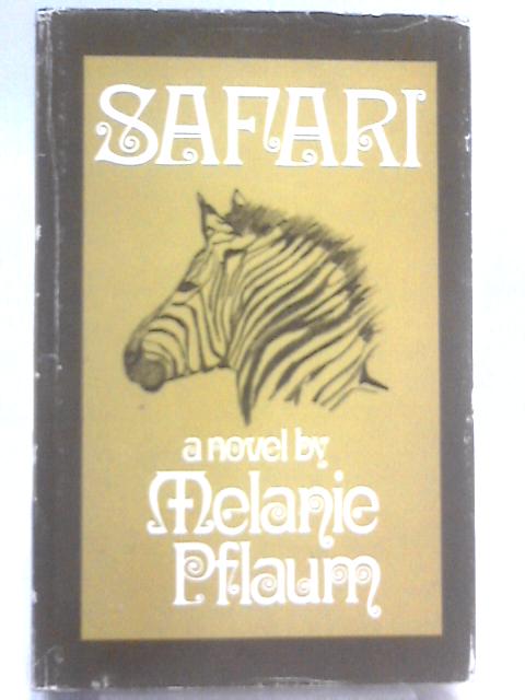 Safari: A Novel von Melanie Pflaum