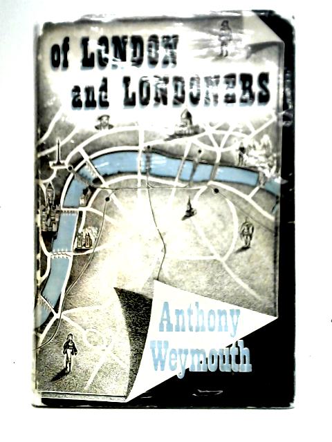 Of London and Londoners von Anthony Weymouth