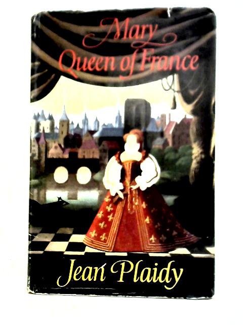 Mary, Queen of France By Jean Plaidy