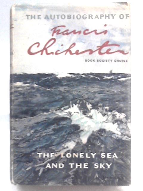 The Lonely Sea And The Sky von Francis Chichester