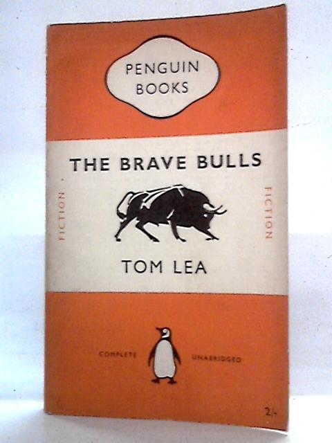 The Brave Bulls By Tom Lea